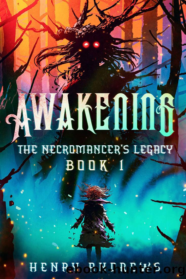 Awakening: (The Necromancer's Legacy Book 1) by Henry Andrews