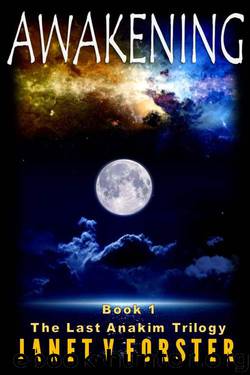 Awakening: Book 1 The Last Anakim Trilogy by Janet V Forster