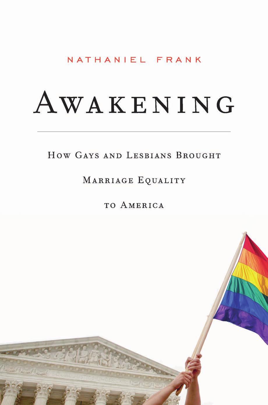 Awakening: How Gays and Lesbians Brought Marriage Equality to America by Nathaniel Frank