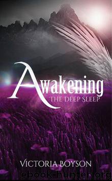 Awakening: The Deep Sleep (The Deep Sleep Trilogy Book 1) by Victoria Boyson
