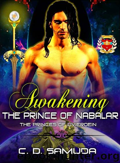 Awakening: The Prince of Nabalar (The Princes of Uvieroein Book 1) by Samuda C. D