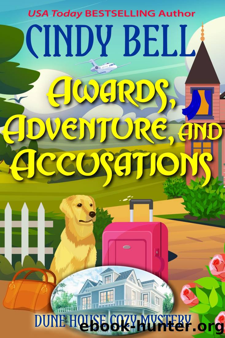 Awards, Adventure, and Accusations (Dune House Cozy Mystery Series Book 35) by Cindy Bell