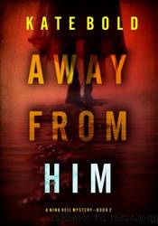 Away From Him by Kate Bold