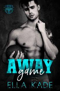 Away Game: A MM Bully Romance (Willow Bay Book 1) by Ella Kade