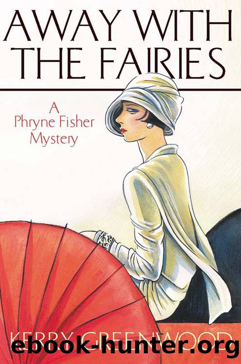 Away With the Fairies: A Phryne Fisher Mystery by Kerry Greenwood