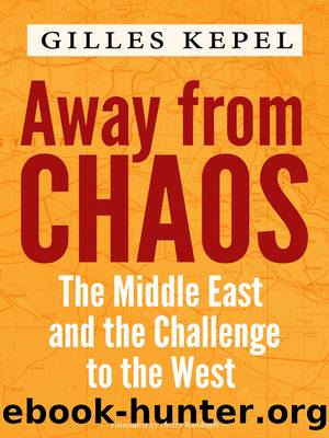 Away from Chaos by Gilles Kepel
