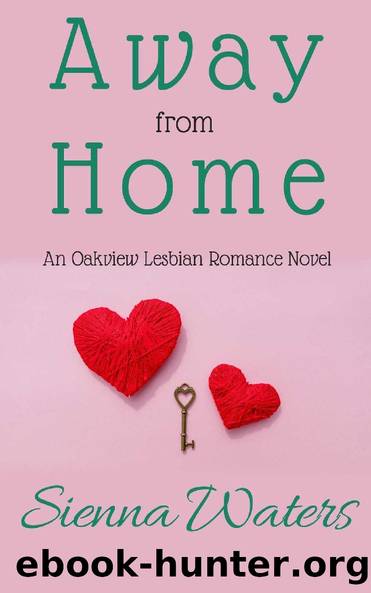 Away from Home: An Oakview Lesbian Romance by Waters Sienna
