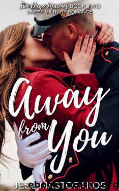 Away from You: A Sweet, Second Chance Military Romance (San Diego Marines Book 2) by Jess Mastorakos