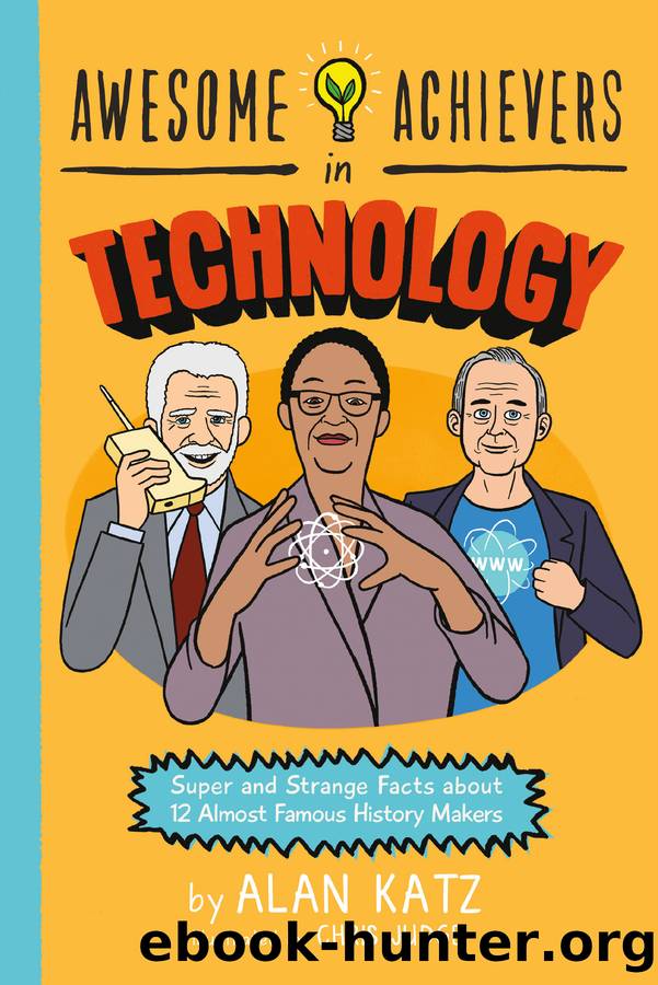Awesome Achievers in Technology by Alan Katz & Chris Judge