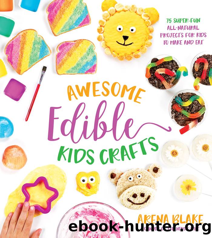 Awesome Edible Kids Crafts by Arena Blake