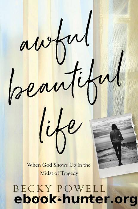 Awful Beautiful Life by Becky Powell