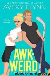 Awk-weird by Avery Flynn