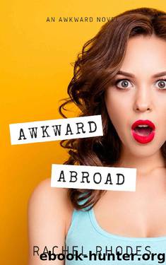 Awkward Abroad (Awkward Series Book 2) by Rachel Rhodes