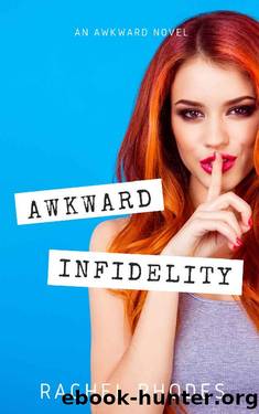 Awkward Infidelity by Rachel Rhodes
