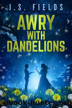 Awry With Dandelions: A Sapphic Space Opera Novelette by J.S. Fields