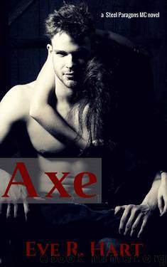 Axe: A Steel Paragons MC Novel by Eve R. Hart