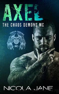 Axel: The Chaos Demons MC by Nicola Jane