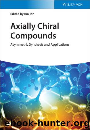 Axially Chiral Compounds by Tan Bin;