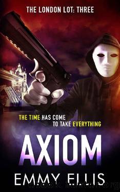 Axiom (The London Lot Book 3) by Emmy Ellis