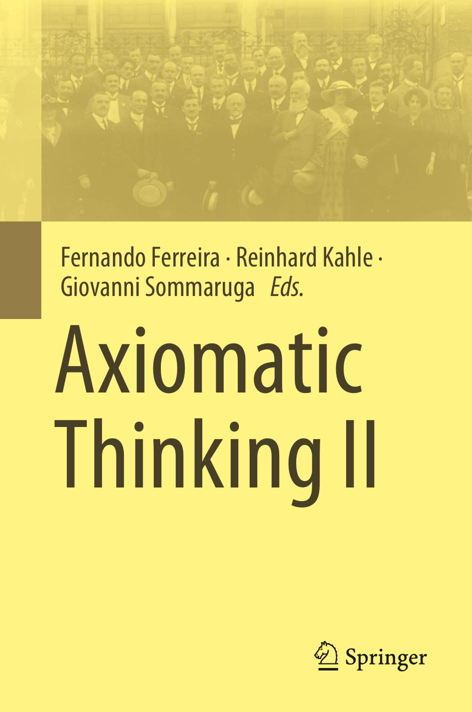 Axiomatic Thinking II by Fernando Ferreira Reinhard Kahle Giovanni Sommaruga