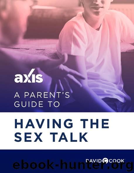 Axis Parent's Guide to Having the Sex Talk by Unknown