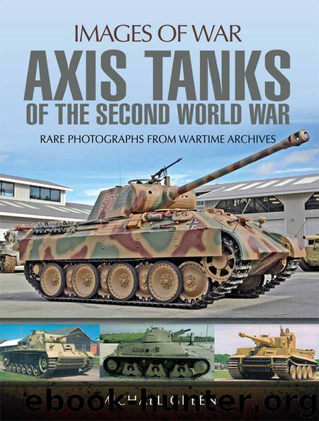 Axis Tanks of the Second World War (Images of War) by Michael Green