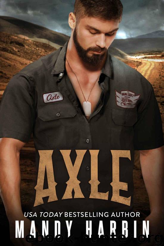 Axle: A Military Bad Boy Mercenary Romance (The Bang Shift Book 5) by Harbin Mandy