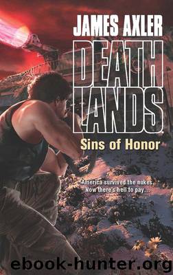 Axler, James - Deathlands 110 - Sins of Honor by Axler James