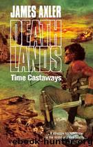 Axler, James - Deathlands 89 - Time Castaways by Axler James