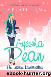 Ayesha Dean--The Lisbon Lawbreaker by Melati Lum