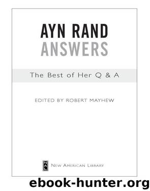 Ayn Rand Answers by Robert Mayhew