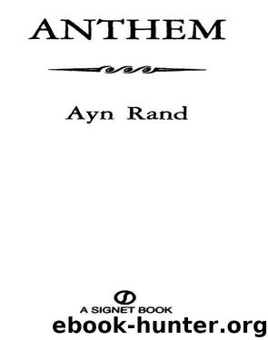 Ayn Rand's Anthem by Ayn Rand