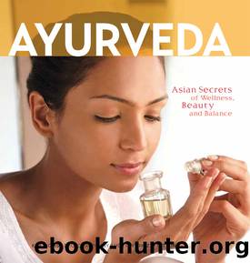 Ayurveda - Asian Secrets of Wellness, Beauty and Balance by Inglis Kim