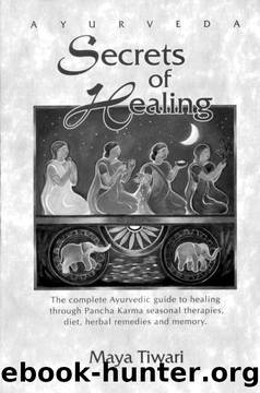 Ayurveda Secrets of Healing by Bri Maya Tiwari