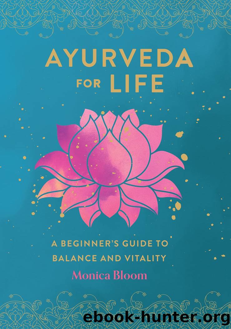Ayurveda for Life by Bloom Monica;