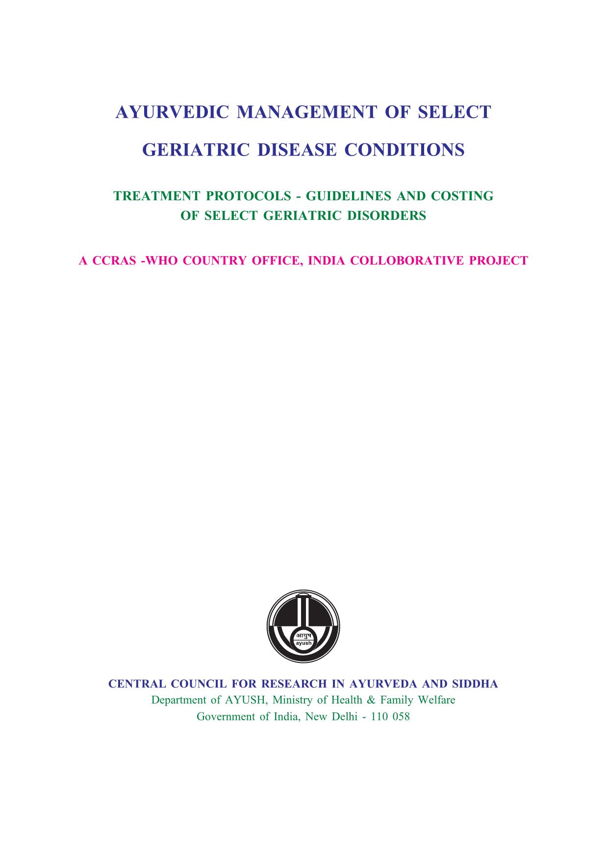 Ayurvedic Management of Select Geriatric Disease Conditions: Treatment Protocols - Guidelines and Costing of Select Geriatric Disorders by Central Council for Research in Ayurveda and Siddha (India) and WHO Country Office for India