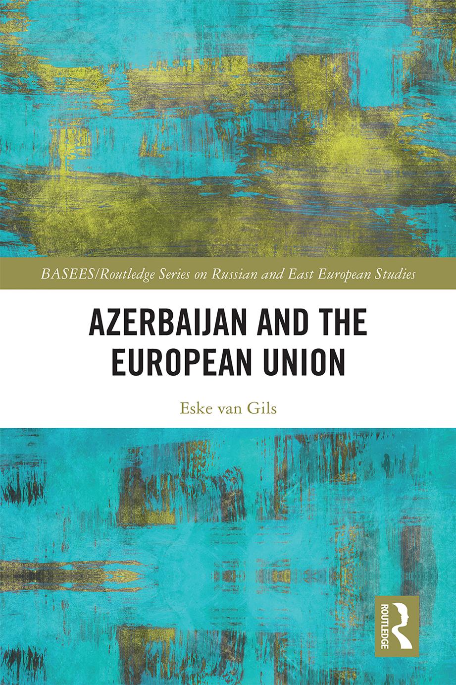 Azerbaijan and the European Union by Eske van Gils