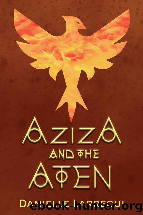 Aziza and the Aten (The Aziza Trilogy Book 1) by Danielle Larregui