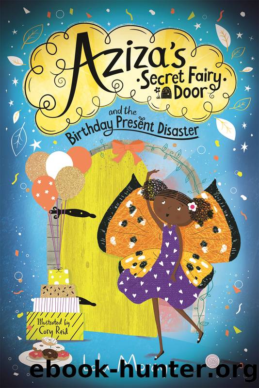 Aziza's Secret Fairy Door and the Birthday Present Disaster by Lola Morayo