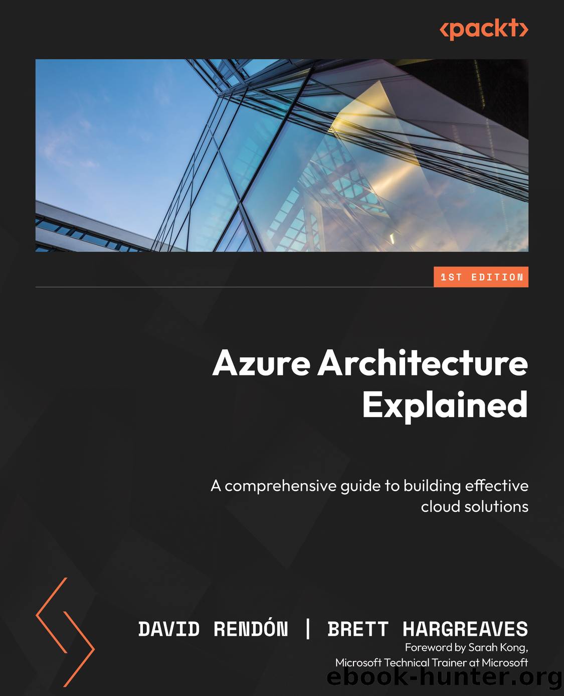 Azure Architecture Explained by David Rendón & Brett Hargreaves