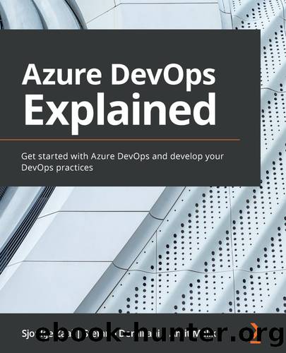 Azure DevOps Explained by Sjoukje Zaal Stefano Demiliani and Amit Malik