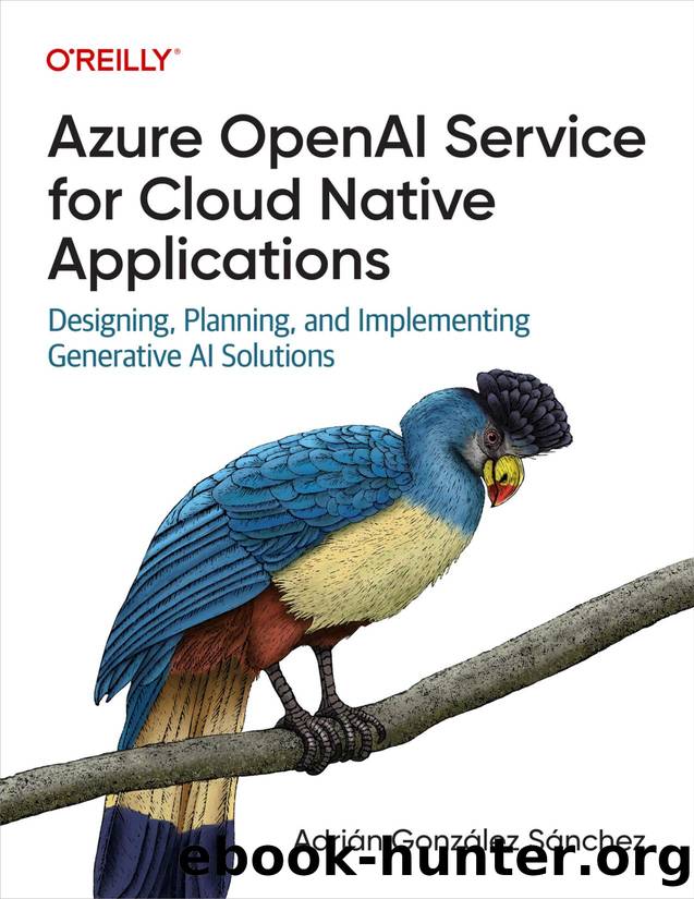 Azure OpenAI Service for Cloud Native Applications (for True Epub) by Adrián González Sánchez