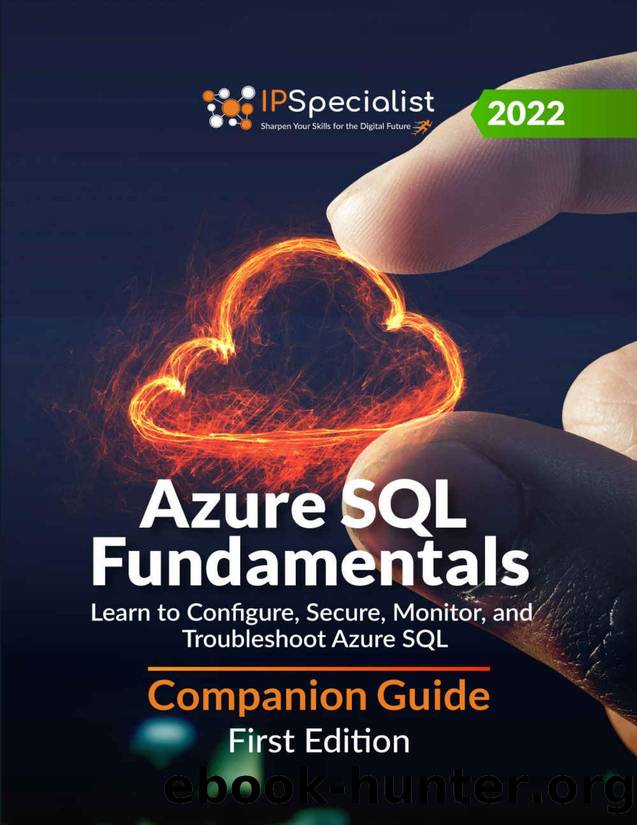 Azure SQL Fundamentals: Learn to Configure, Secure, Monitor, and Troubleshoot Azure SQL - Companion Guide by Specialist IP