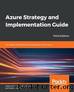 Azure Strategy and Implementation Guide - Third Edition by Jason Milgram & Greg Leonardo & Peter De Tender