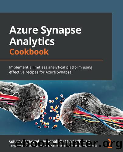 Azure Synapse Analytics Cookbook by Gaurav Agarwal | Meenakshi Muralidharan