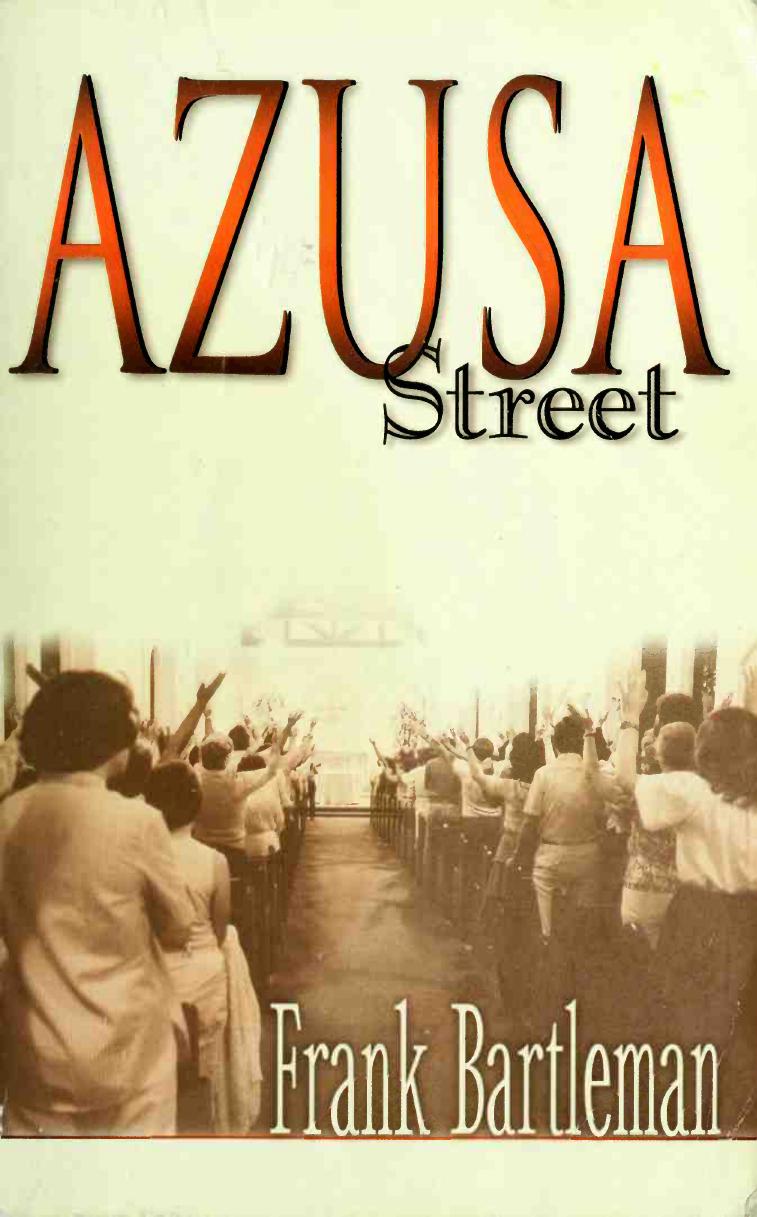 Azusa Street by Bartleman Frank 1871-1935