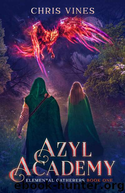Azyl Academy (Elemental Gatherers Book 1) by Chris Vines
