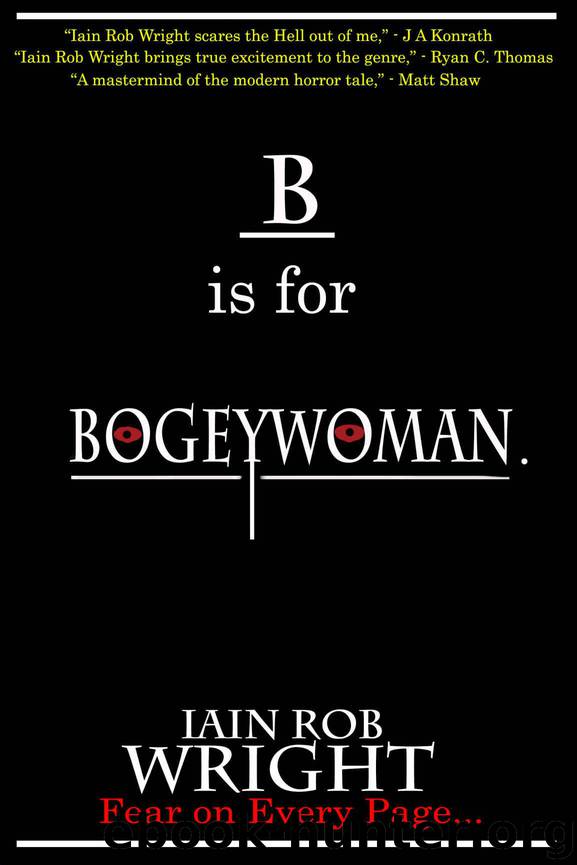 B is for Bogeywoman (A-Z of Horror Book 2) by Wright Iain Rob