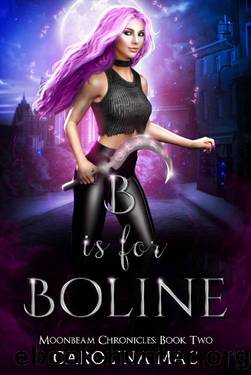 B is for Boline: The A B C's of Witchery (Moonbeam Chronicles: Book One 2) by Carolina Mac
