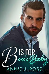 B is for Boss's Baby (Office Secrets #3) by Annie J. Rose